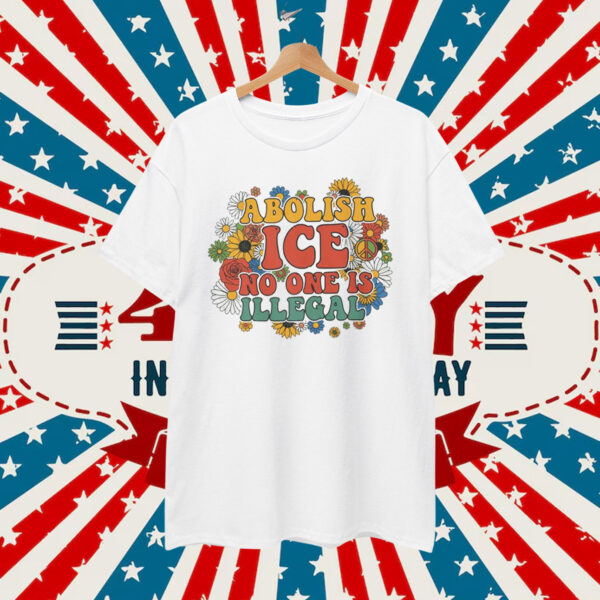 Abolish ICE No One Is Illegal T-Shirt