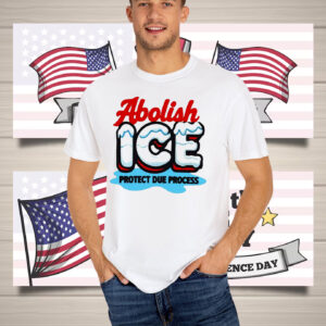 Abolish ICE Protect Due Process T-Shirt