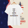Abolish ICE Reject Hate Embrace Humanity T-Shirt