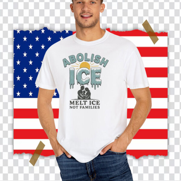 Abolish Ice Melt ICE Not Families T-Shirt