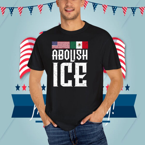 America Mexican Abolish ICE T-Shirt