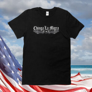 Anti ICE Chinga La Migra Shirt