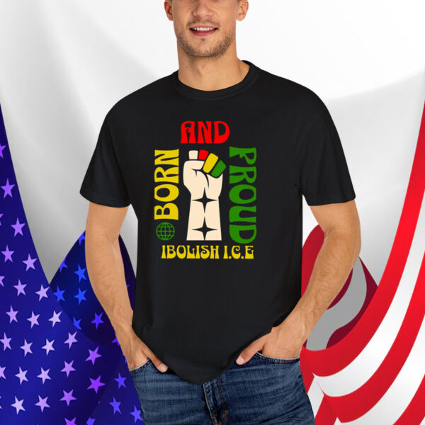 Born and Proud Ibolish ICE T-Shirt