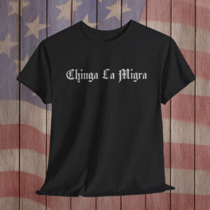 Chinga La Migra Classic T-Shirt
