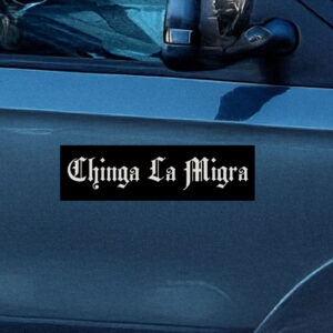 Chinga La Migra Fuck ICE Bumper Stickers