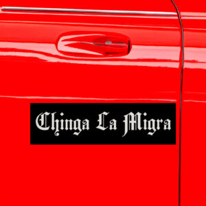 Chinga La Migra Fuck ICE Car Magnet