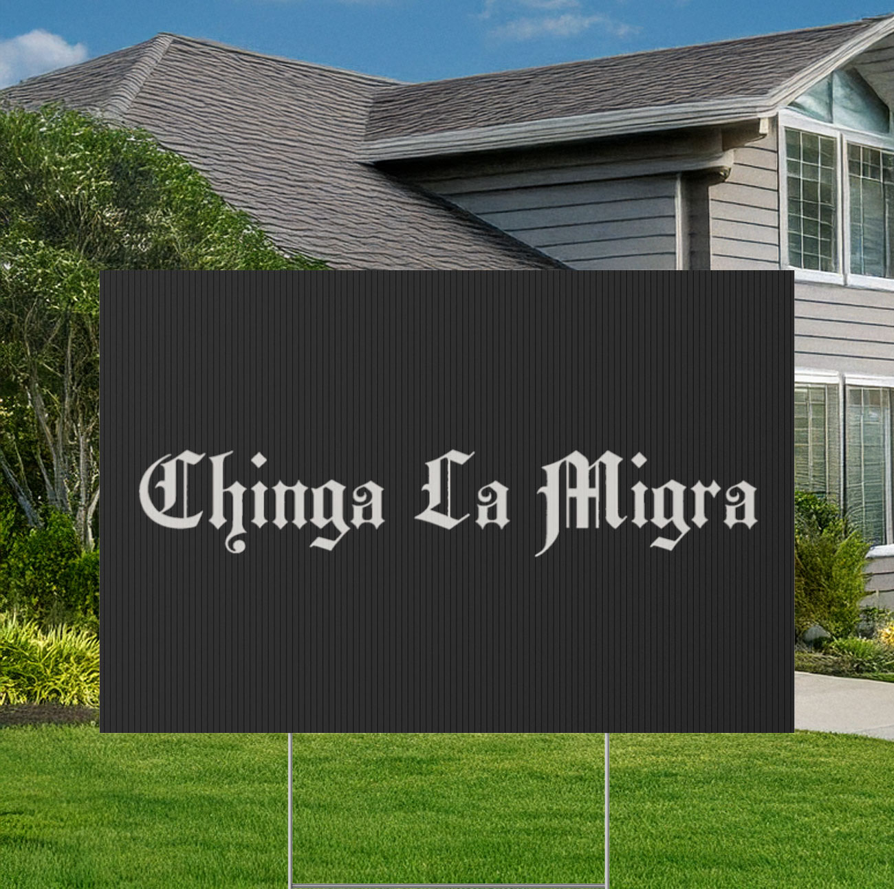 Chinga La Migra Fuck ICE Yard Sign