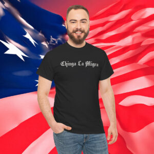 Chinga La Migra Shirt