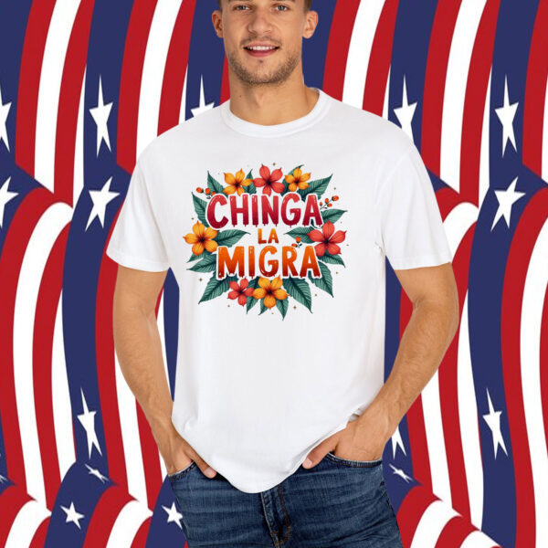 Chinga La Migra T-Shirt