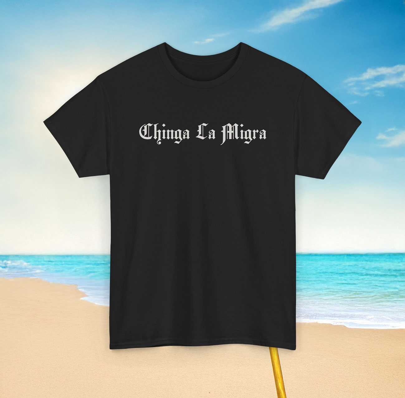 Chinga La Migra Unisex T-Shirt
