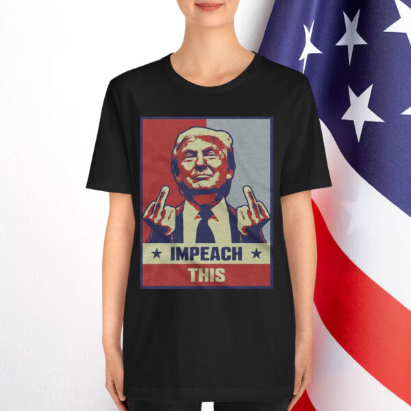 Donald Trump Impeach This Shirt