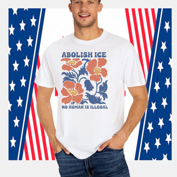 Floral Abolish Ice No Human is Illegal T-Shirt