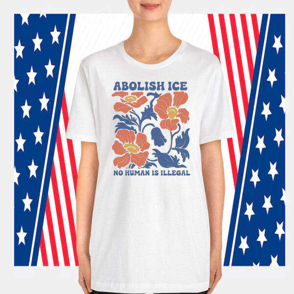 Floral Abolish Ice No Human is Illegal T-Shirt