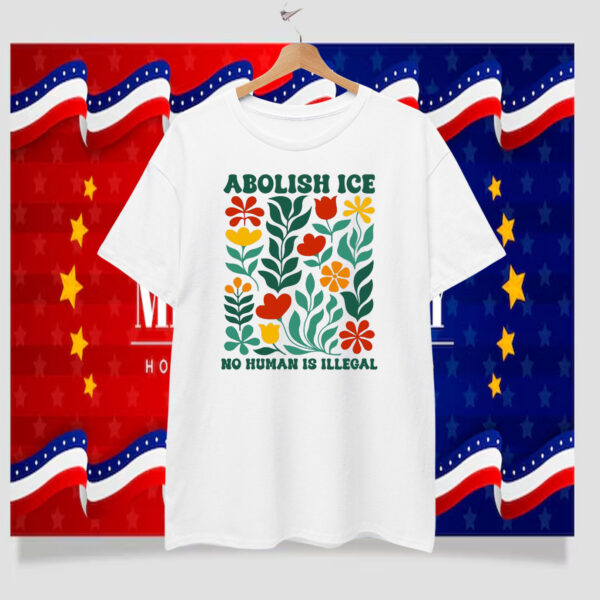 Flower Abolish ICE No Human Is Illegal T-Shirt