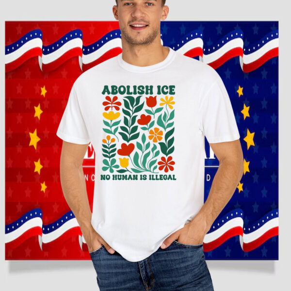 Flower Abolish ICE No Human Is Illegal T-Shirt