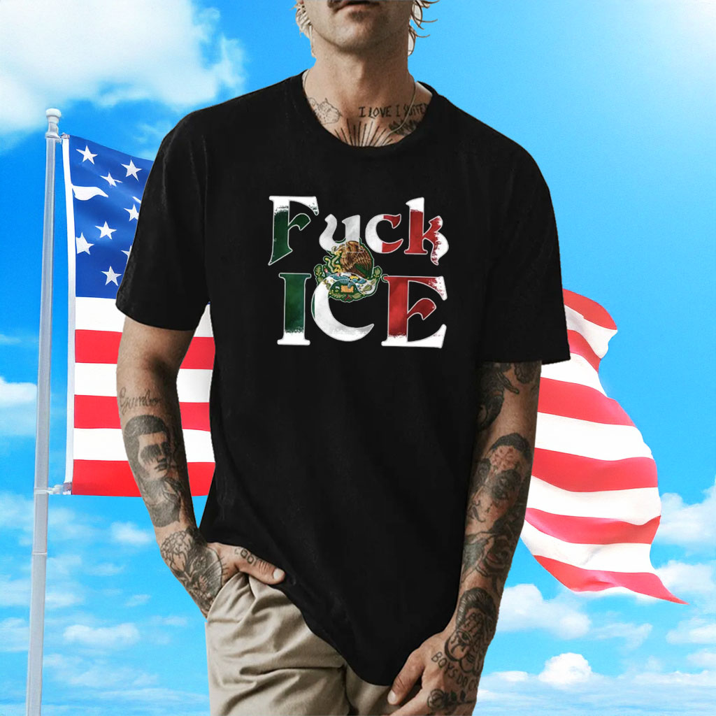 Fuck ICE Mexico Flag Shirt