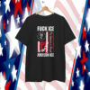 Fuck ICe Abolish ICE No Human Is Illegal T-Shirt