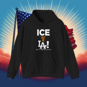 Ice Out Of La Deport La Migra Not The People Hoodie