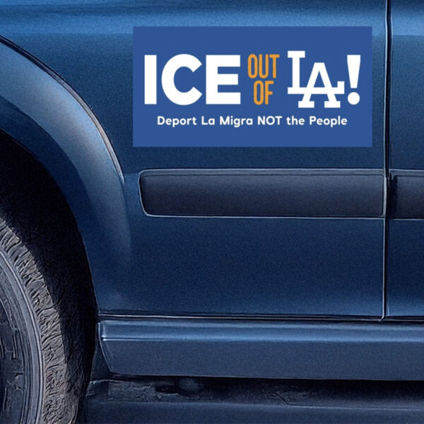 Ice Out Of La Deport La Migra Not The People Stickers
