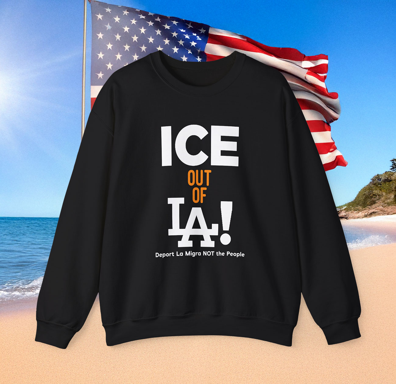 Ice Out Of La Deport La Migra Not The People Sweatshirt