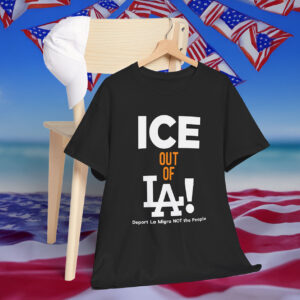 Ice Out Of La Deport La Migra Not The People Shirt