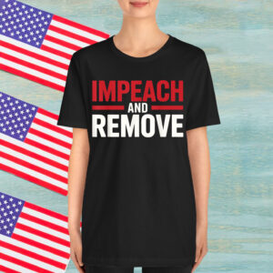 Impeach And Remove 2025 Shirt