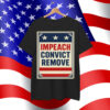 Impeach Convict Remove Shirt