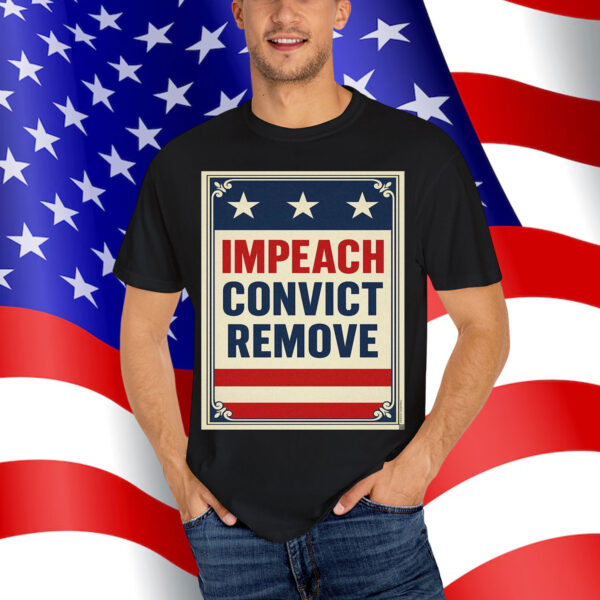Impeach Convict Remove Shirt