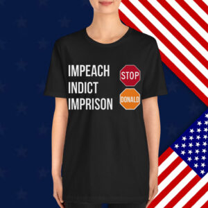 Impeach Indict Imprison Shirt