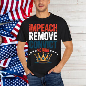 Impeach Remove Convict King American Citizen Shirt