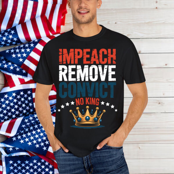Impeach Remove Convict King American Citizen Shirt