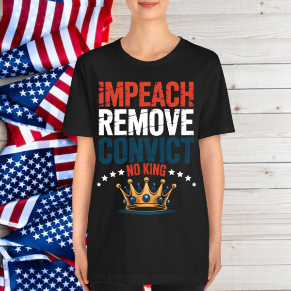 Impeach Remove Convict King American Citizen Shirt