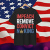 Impeach Remove Convict No King Political Shirt