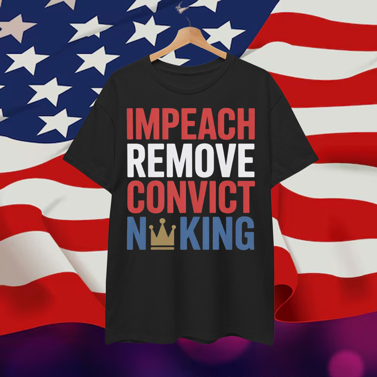 Impeach Remove Convict No King Political Shirt