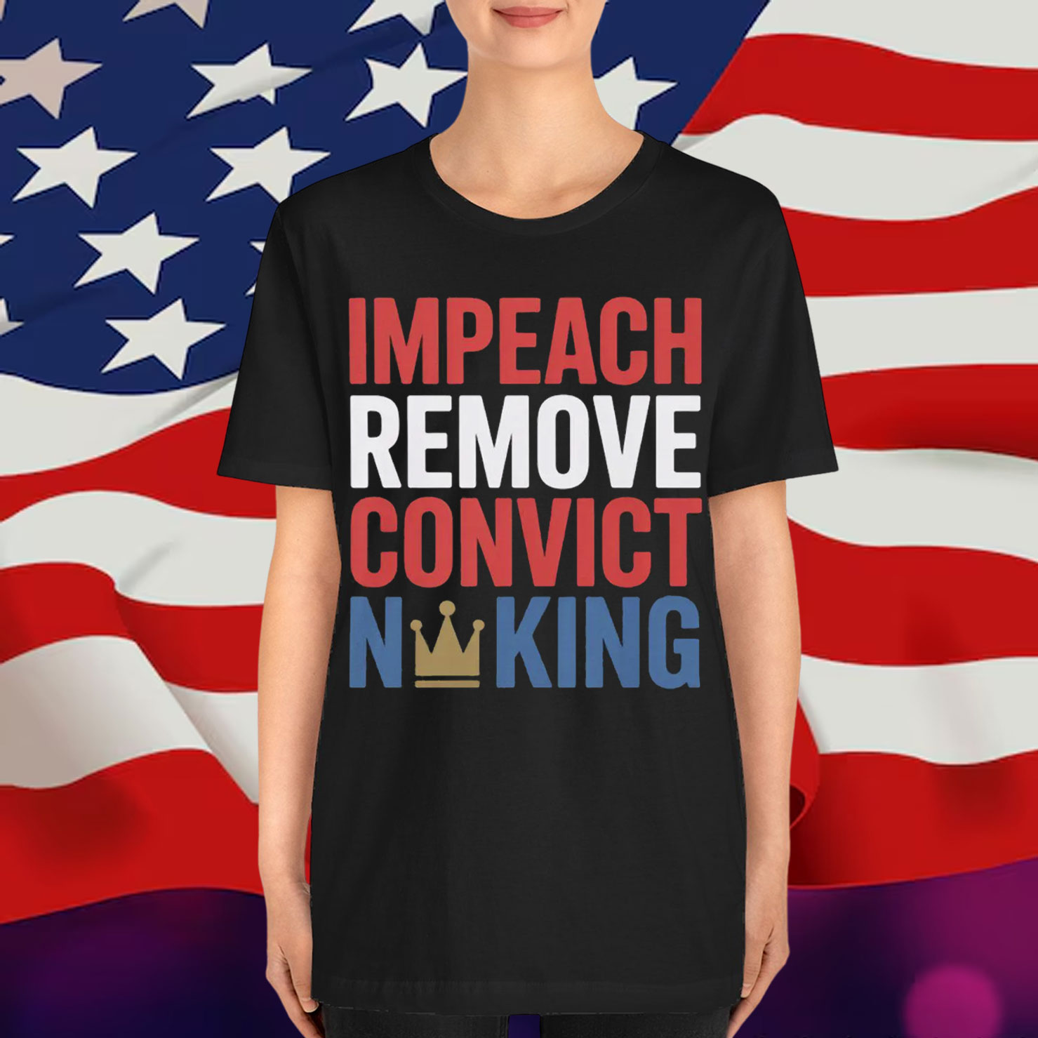 Impeach Remove Convict No King Political Shirt