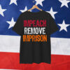 Impeach Remove Imprison Anti Donald Trump Humor Shirt