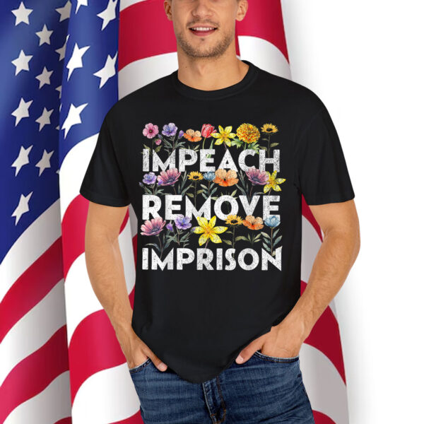 Impeach Remove Imprison Shirt