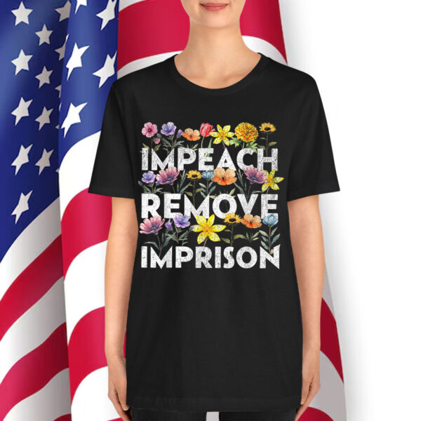 Impeach Remove Imprison Shirt