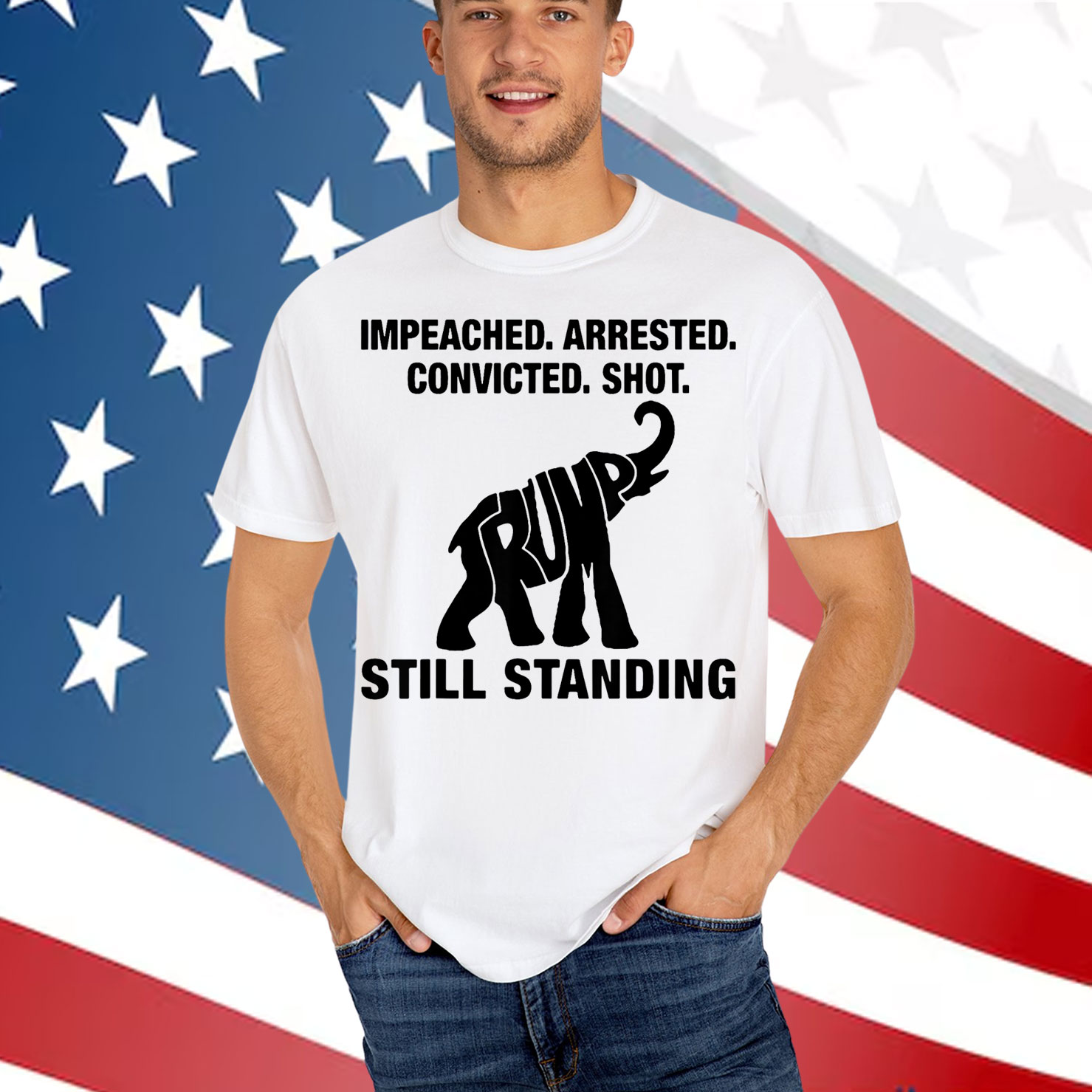 Impeached Arrested Convicted Shot Still Standing Trump Shirt