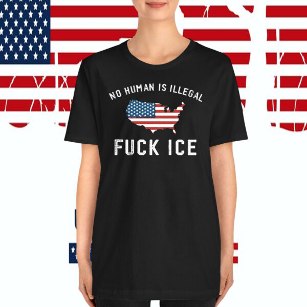 No Human Is Illegal Fuck Ice America Flag T-Shirt