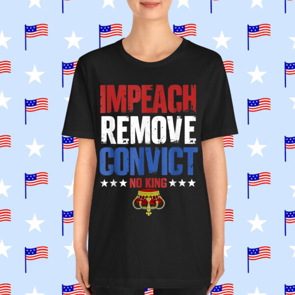 No Kings Since 1776 Vintage Impeach Remove Convict Shirt