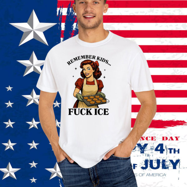 Remember Kids Fuck Ice T-Shirt