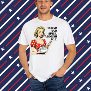 Sugar And Spice, Abolish I.C.E T-Shirt