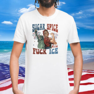 Sugar Spice And Fuck ICE Protest Shirt