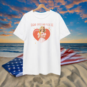 Sugar Spice And Fuck ICE Shirt