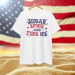 Sugar Spice and Fuck ICE Shirt Abolish ICE