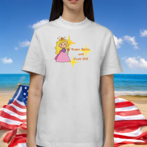 Sugar Spice and Fuck ICE Unsiex Shirt