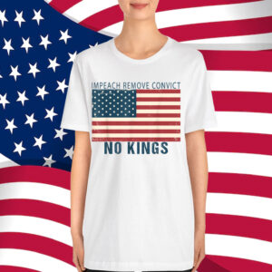 Vintage Impeach Remove Convict No Kings Flag America Shirt