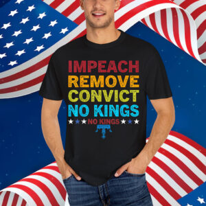 Vintage Impeach Remove Convict No Kings Shirt