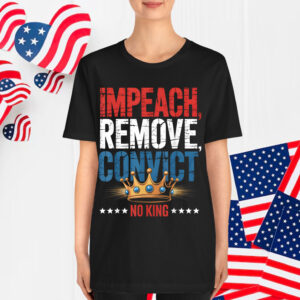 Vintage Impeach Remove Convict No Kings Shirt